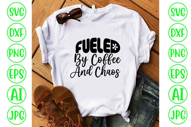 Fueled By Coffee And Chaos SVG SVG Syaman 