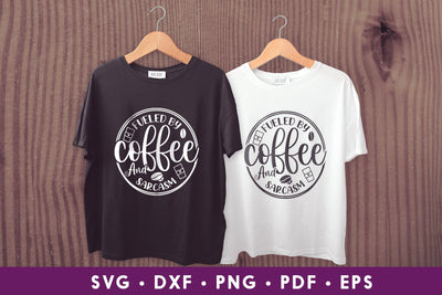 Fueled by Coffee and Sarcasm - Sarcastic SVG SVG CraftLabSVG 