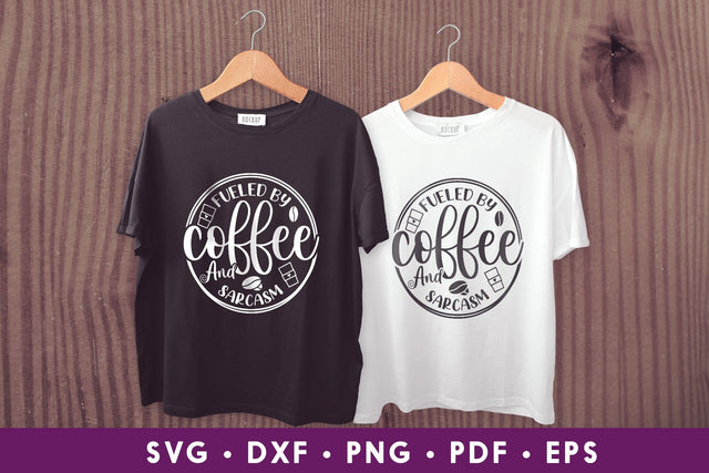 Fueled by Coffee and Sarcasm - Sarcastic SVG SVG CraftLabSVG 