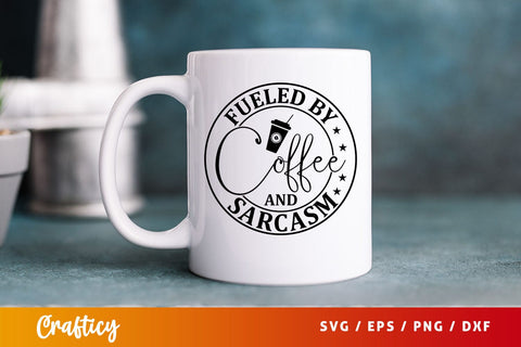 Fueled by coffee and sarcasm svg Design SVG Designangry 