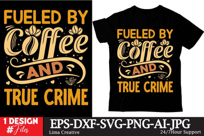 Fueled By Coffee And True Crime T-shirt Design,Coffee Sublimation Design, Coffee SVG CUt File, Coffee Sublimation PNG,Coffee Sublimation BUndle, Cofee T-shirt Design Bundle, Coffee SVG BUndle, Coffee Clip Art Sublimation Insomnia Std 