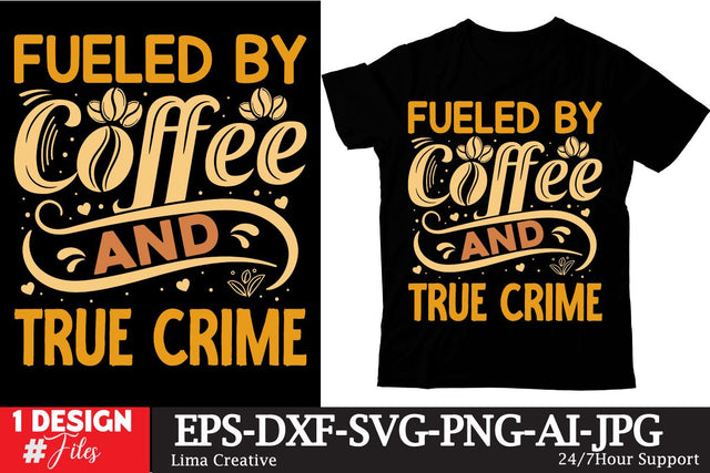 Fueled By Coffee And True Crime T-shirt Design,Coffee Sublimation Design, Coffee SVG CUt File, Coffee Sublimation PNG,Coffee Sublimation BUndle, Cofee T-shirt Design Bundle, Coffee SVG BUndle, Coffee Clip Art Sublimation Insomnia Std 