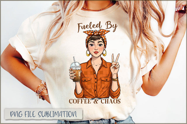 Fueled by coffee & chaos sublimation Sublimation Shetara Begum 