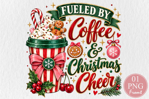 Fueled By Coffee & Christmas Cheer PNG Sublimation nirmal108roy 