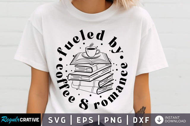 Fueled by Coffee & romance svg Design SVG Regulrcrative 