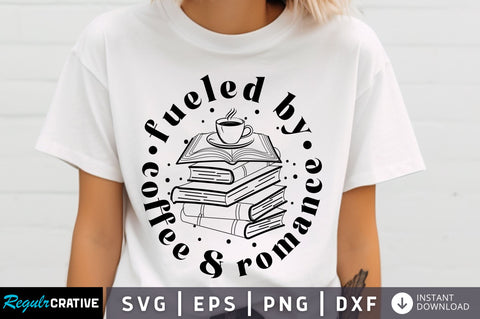 Fueled by Coffee & romance svg Design SVG Regulrcrative 
