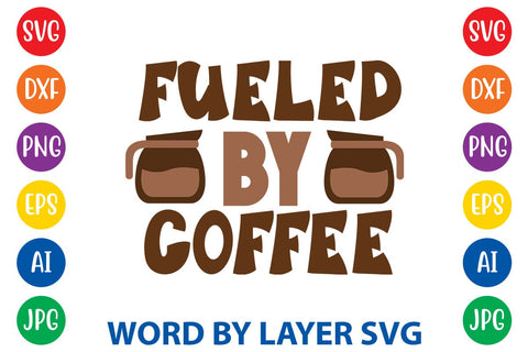 Fueled By Coffee SVG DESIGN SVG Rafiqul20606 