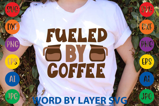 Fueled By Coffee SVG DESIGN SVG Rafiqul20606 
