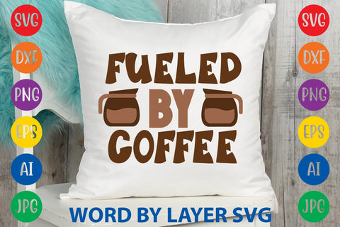 Fueled By Coffee SVG DESIGN SVG Rafiqul20606 