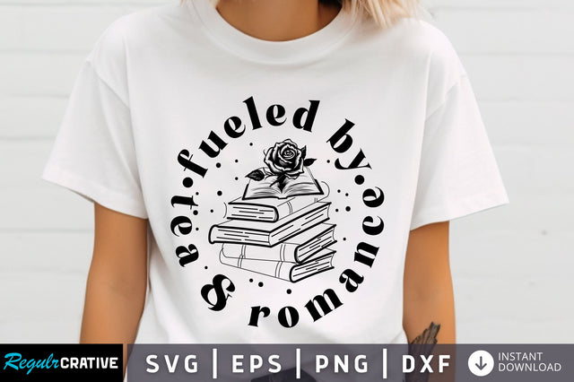 Fueled by tea & romance svg Design SVG Regulrcrative 