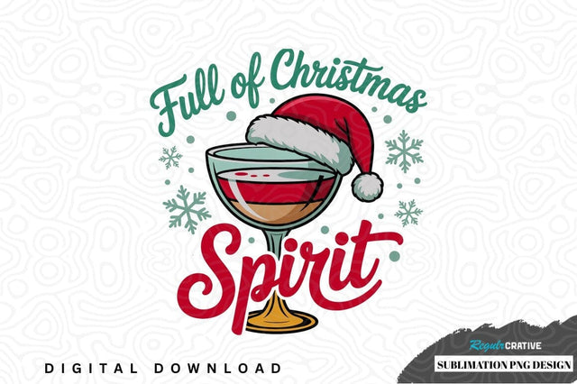 Full of christmas spirit sublimation png design Sublimation Regulrcrative 
