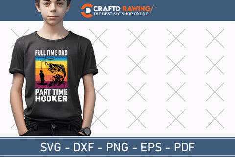 Full Time Dad Part Time Hooker Svg Png Cutting File SVG Debashish Barman 