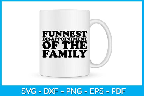 Funnest Disappointment Of The Family SVG PNG PDF Cut File SVG Creativedesigntee 