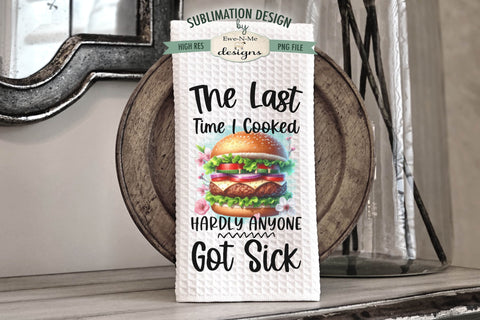 Funny and Snarky Towel Designs with Hamburgers | Kitchen Sublimation PNG Sublimation Ewe-N-Me Designs 