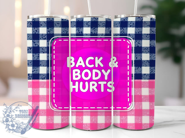 Funny Back Pain Relief 20oz Tumbler, Body Hurts Design, 20oz Sublimation, Funny Gift, Pain Relief Drinkware, Self-Care Tumbler, Unique Gift for Her Sublimation ToriDesigns 