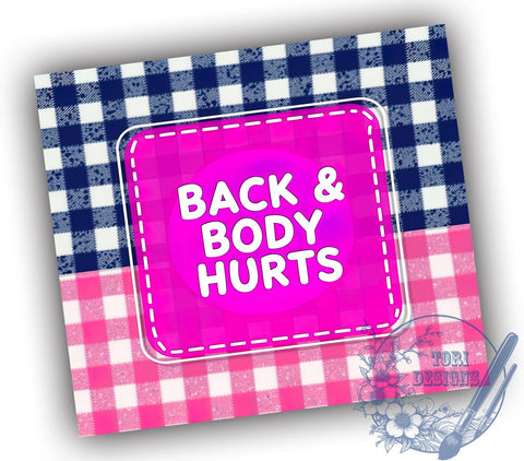 Funny Back Pain Relief 20oz Tumbler, Body Hurts Design, 20oz Sublimation, Funny Gift, Pain Relief Drinkware, Self-Care Tumbler, Unique Gift for Her Sublimation ToriDesigns 