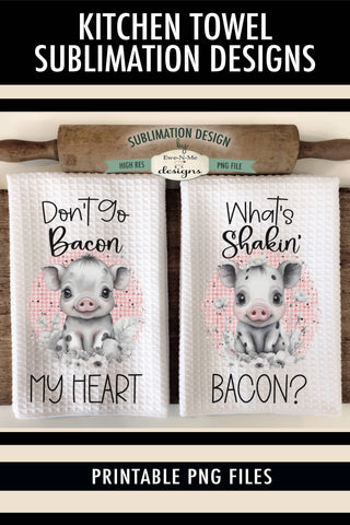 Funny Bacon Pigs Sublimation Kitchen Towel Designs Sublimation Ewe-N-Me Designs 