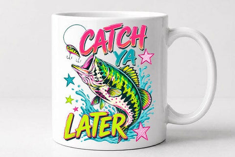 Funny Bass Fishing PNG Catch Ya Later Sublimation Design SVG BillahCrafts 