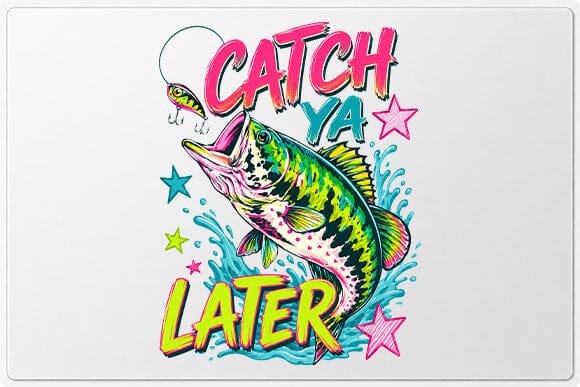 Funny Bass Fishing PNG Catch Ya Later Sublimation Design SVG BillahCrafts 