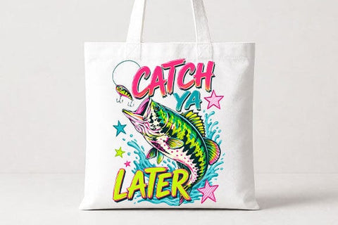 Funny Bass Fishing PNG Catch Ya Later Sublimation Design SVG BillahCrafts 