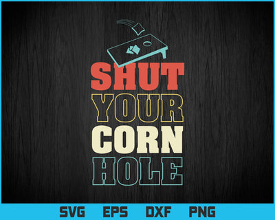 Funny Bean Bag Toss Cookout Gift Retro Shut Your Cornhole Editable T-Shirt Design in Ai Svg Printable Files, Cornhole svg files for cricut SVG DesignDestine 