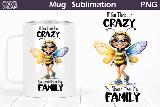 Funny Bee Crazy Mug | Sarcastic Quote Mug Wrap Sublimation WatercolorColorDream 