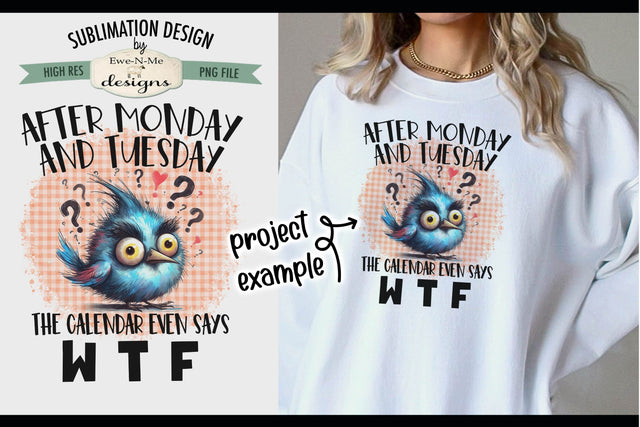 Funny Bird Calendar Says WTF - Sarcastic Sublimation Design Sublimation Ewe-N-Me Designs 