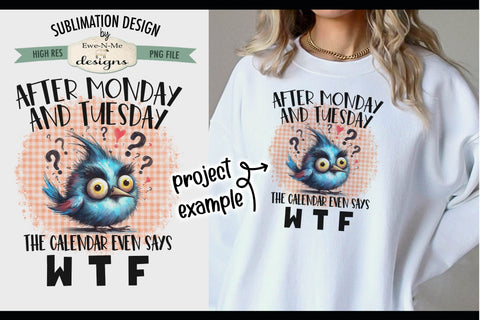 Funny Bird Calendar Says WTF - Sarcastic Sublimation Design Sublimation Ewe-N-Me Designs 