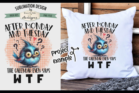 Funny Bird Calendar Says WTF - Sarcastic Sublimation Design Sublimation Ewe-N-Me Designs 