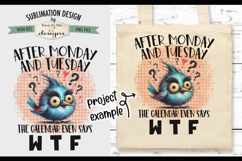 Funny Bird Calendar Says WTF - Sarcastic Sublimation Design Sublimation Ewe-N-Me Designs 