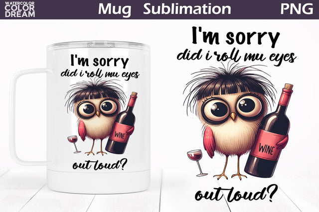 Funny Bird Wine Mug | Sarcastic Quote Mug Sublimation Sublimation WatercolorColorDream 