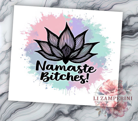 Funny Bitch Tumbler, Namaste Bitches Design, 20oz Tumbler, Sublimation PNG, Digital Download, Sassy Gift, Yoga Humor Sublimation Li Zamperini 