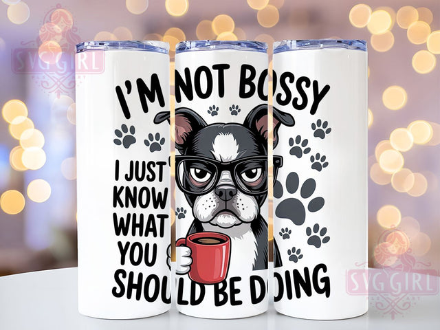 Funny Bossy Dog Lover Tumbler, Bossy Dog Wrap, 20Oz Sublimation Design, Dog Lover Cup, Humorous Pet Drinkware, Sarcastic Dog Tumbler, Cute Dog Coffee Wrap Sublimation SvggirlplusArt 