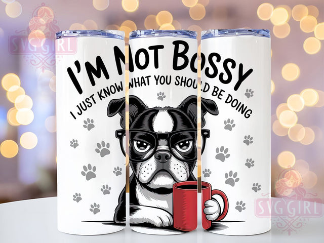 Funny Bossy Dog Lover Tumbler, Bossy Dog Wrap, 20Oz Sublimation Design, Dog Lover Cup, Humorous Pet Drinkware, Sarcastic Dog Tumbler, Cute Dog Coffee Wrap Sublimation SvggirlplusArt 
