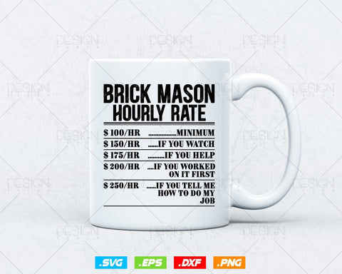 Funny Brick Mason Hourly Rate Bricklayer Labor Rates Svg Png, Mason life, Construction Svg, SVG Files for Cricut, Clipart, Instant download SVG DesignDestine 