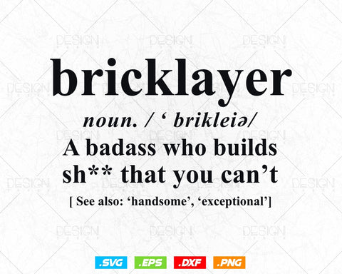 Funny Bricklayer Definition Meaning Svg Png, Fathers Day Funny Gifts, Construction Svg, SVG Files for Cricut, Clipart, Instant download SVG DesignDestine 