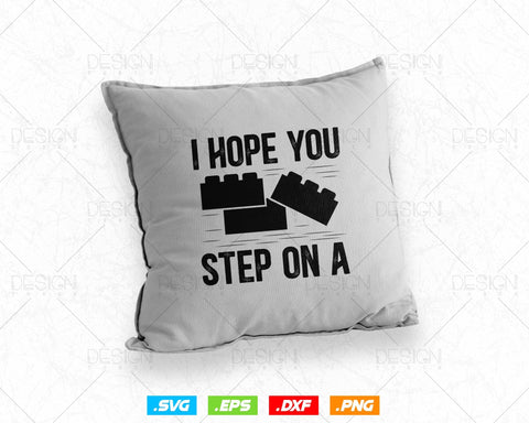 Funny Building Blocks Master Builder Bricks Construction Bricklayer Svg Png, I Hope You Step On A, SVG Files for Cricut, Instant download SVG DesignDestine 