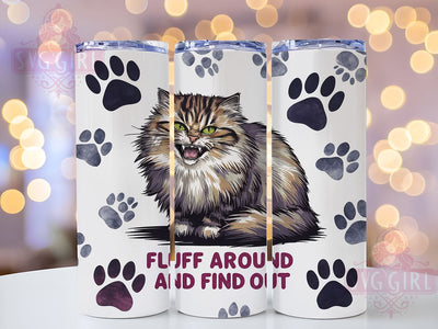 Funny Cat 20oz Tumbler Wrap Sublimation Design, Straight Tapered Tumbler Wrap, Fluff Around and Find Out Tumbler Png, Instant Digital Download Sublimation SvggirlplusArt 