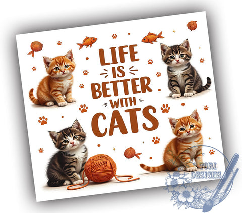 Funny Cat Lover 20oz Tumbler, Life Is Better With Cats, 20oz Sublimation, Funny Cat Design, Custom Tumbler Wrap, Pet Lover Drinkware, Animal Lover Gift Sublimation ToriDesigns 