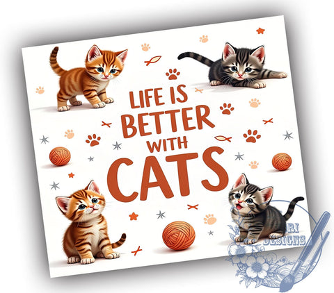 Funny Cat Lover 20oz Tumbler, Life Is Better With Cats, 20oz Sublimation, Funny Cat Design, Custom Tumbler Wrap, Pet Lover Drinkware, Animal Lover Gift Sublimation ToriDesigns 