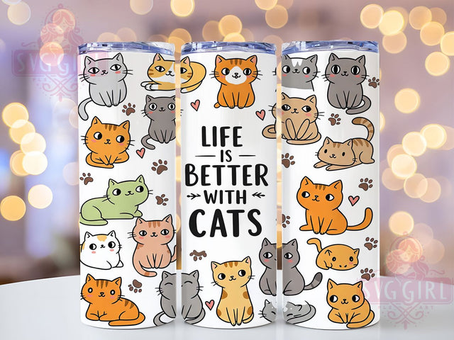 Funny Cat Lover Feline 20oz Tumbler, Life Is Better With Cats Tumbler, Animal Lover Tumbler, Pet Tumbler, Funny Cat Tumbler, 20oz Sublimation Wrap, Feline Tumbler Sublimation SvggirlplusArt 