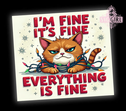 Funny Cat Tumbler, I'm Fine PNG, Everything is Fine Design, Humorous Cat Wrap, 20 oz Tumbler, Sublimation Download, Cat Lover Gift, Cute Cat Decor, Digital Clipart Sublimation SvggirlplusArt 