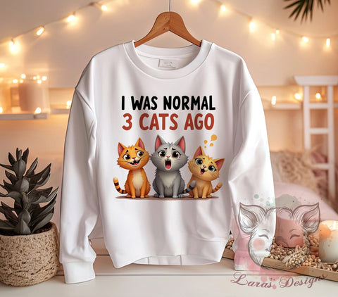 Funny Cats, I Was Normal, 3 Cats Ago, Cat PNG, Sublimation Design, Digital Download, Cat Lover Gift, Pet Humor Sublimation Lara' s Designs 