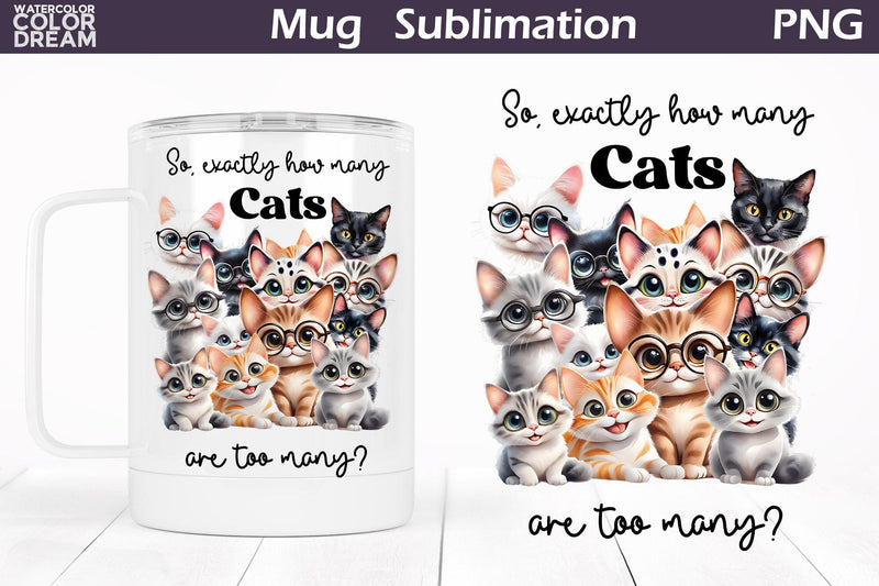 Funny Cats Mug | Sarcastic Quote Mug Sublimation Sublimation WatercolorColorDream 