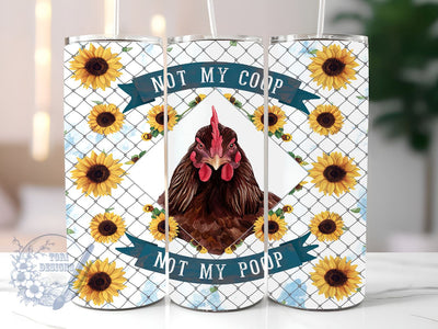 Funny Chicken 20oz Skinny Tumbler, Not My Coop Not My Poop Tumbler Png, Straight & Tapered Tumbler Wrap, Instant Digital Download Sublimation ToriDesigns 
