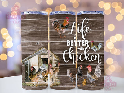 Funny Chicken 20oz Tumbler Wrap Sublimation Design, Straight Tapered Tumbler Wrap, Life Is Better With Chickens Tumbler Png, Instant Digital Download Sublimation SvggirlplusArt 
