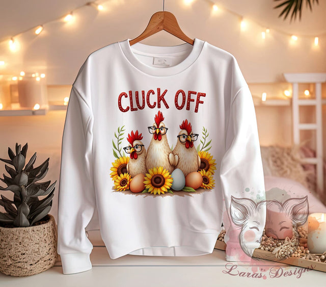 Funny Chicken, Chicken PNG, Cluck Off, Sublimation Design, Farmhouse Decor, Poultry Art, Humor Graphics, Chicken Lover Gift Sublimation Lara' s Designs 