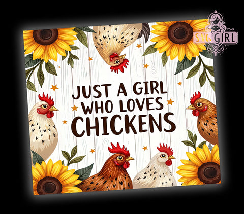 Funny Chicken, Farm Life, Girl Who Loves Chickens, Tumbler Wrap, 20oz Tumbler, Sublimation Design, Chicken Lover Gift Sublimation SvggirlplusArt 