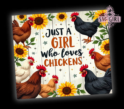 Funny Chicken, Farm Life, Girl Who Loves Chickens, Tumbler Wrap, 20oz Tumbler, Sublimation Design, Chicken Lover Gift Sublimation SvggirlplusArt 