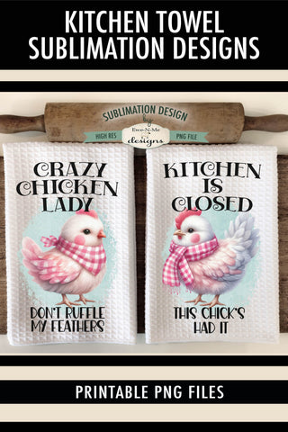 Funny Chicken Sublimation Kitchen Towel Designs - Crazy Chicken Lady and This Chick's Had It Sublimation Ewe-N-Me Designs 